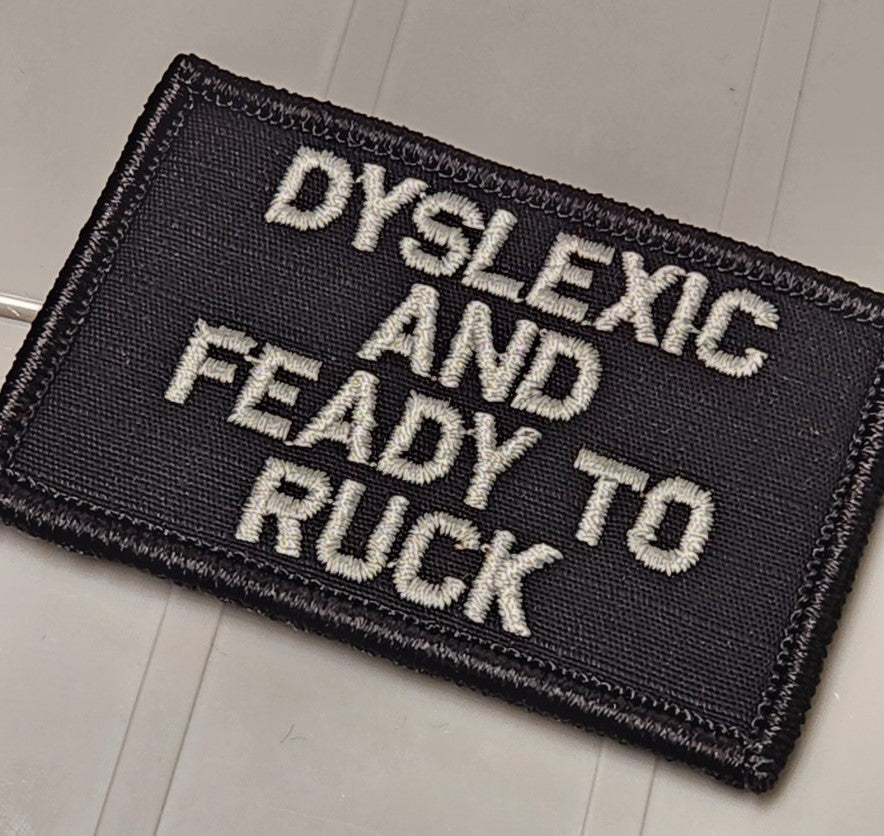 Tactical Gear Junkie Patches ASOS - Dyslexic And Feady To Ruck - 2x3 Patch - Black w/Silver