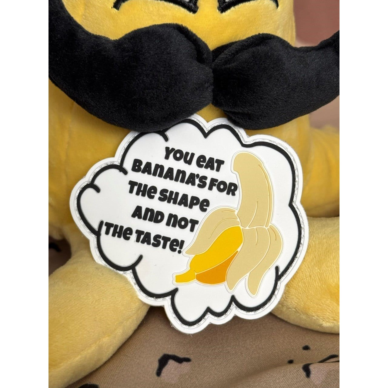 You Eat Banana's For The Shape and Not The Taste! - 3.5 inch PVC Patch