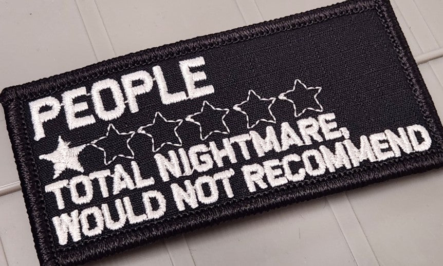 Tactical Gear Junkie Patches ASOS - PEOPLE Total Nightmare Would Not Recommend - 2x4 Patch - Black w/White
