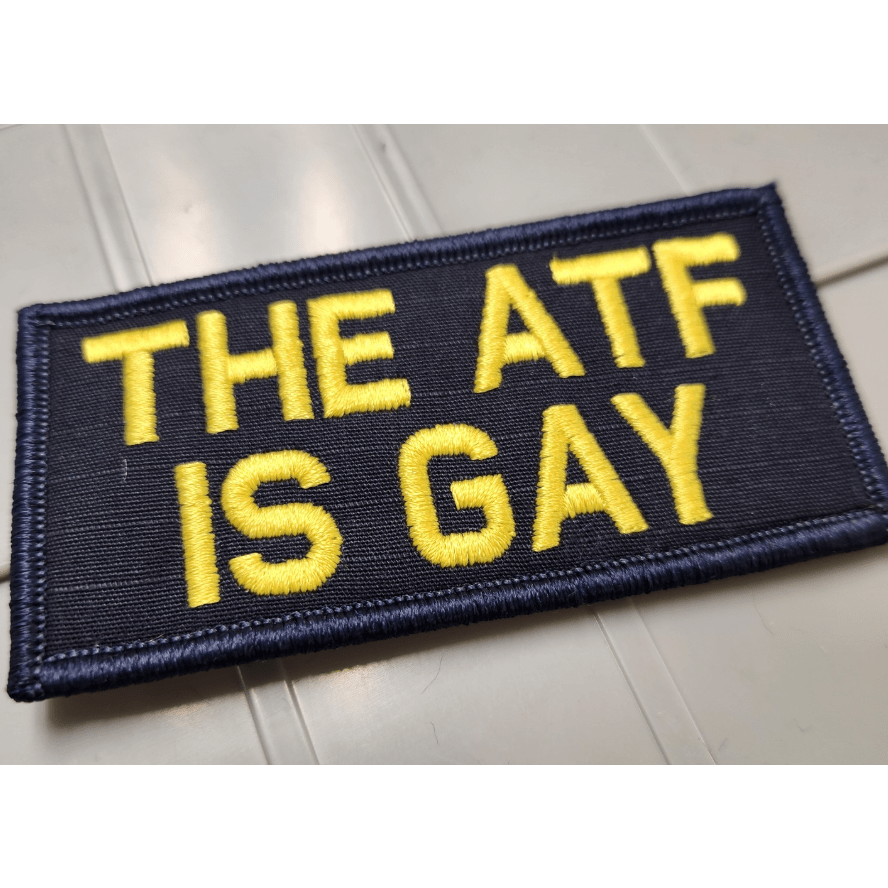 As Seen on Socials - The ATF Is Gay - 2x4 Patch - Navy w/Gold