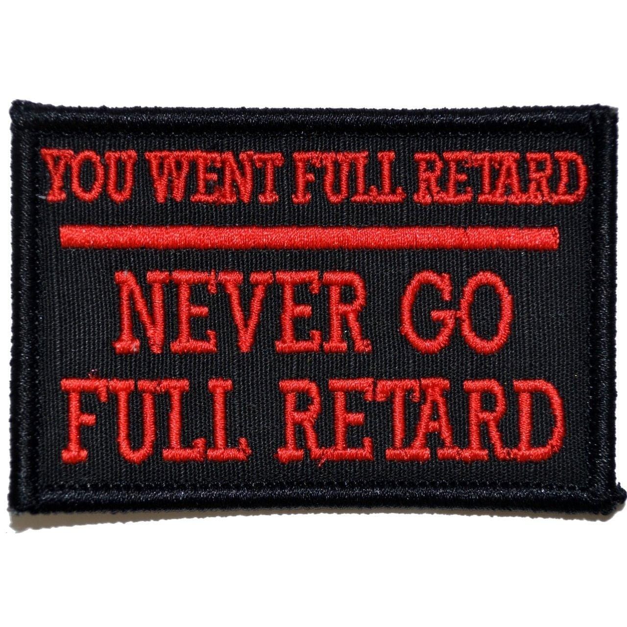 Never Go Full Retard - 2x3 Patch