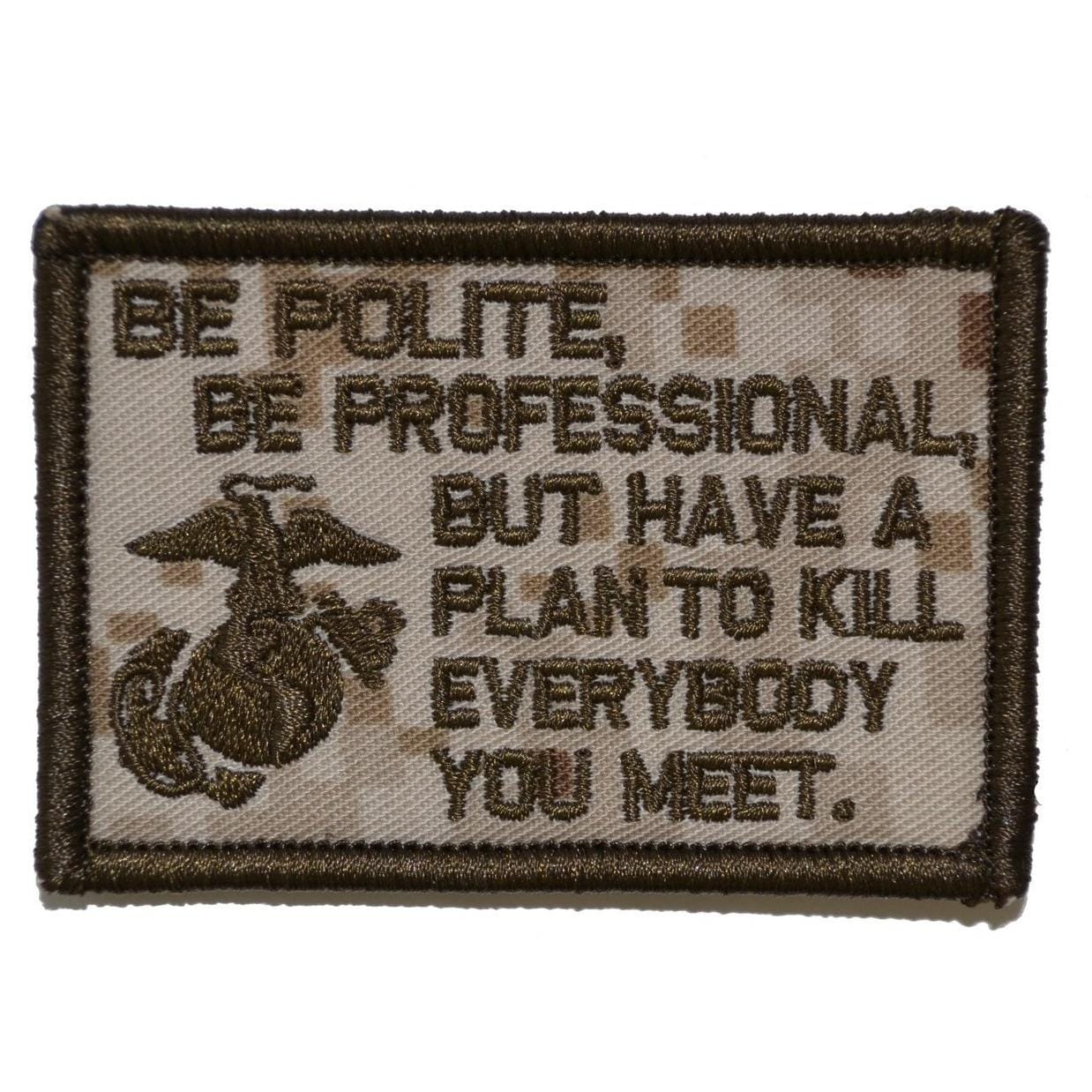 Be Polite, Be Professional USMC Mattis Quote - 2x3 Patch