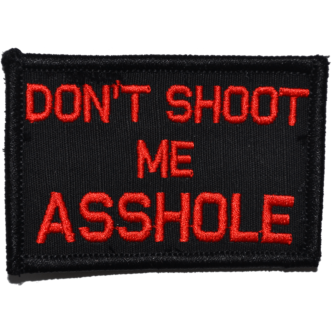 Don't Shoot Me Asshole - 2x3 Patch