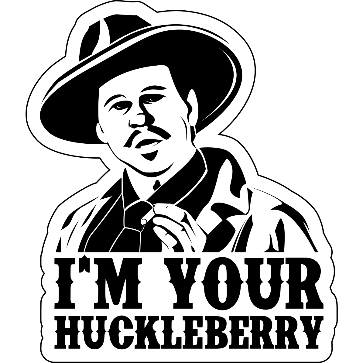 Doc Holiday I'm Your Huckleberry Sticker - 4 inch