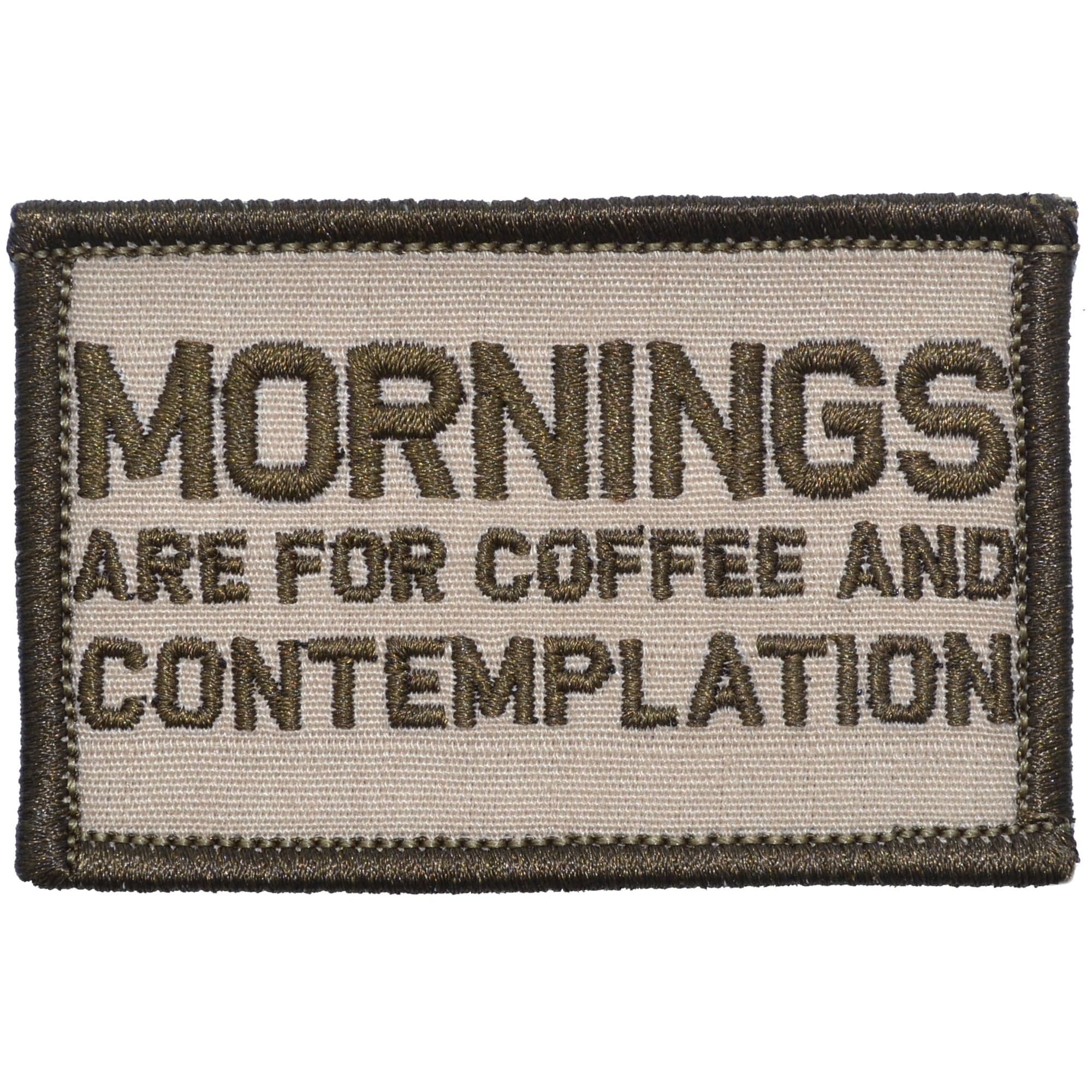 Mornings Are For Coffee and Contemplation - 2x3 Patch