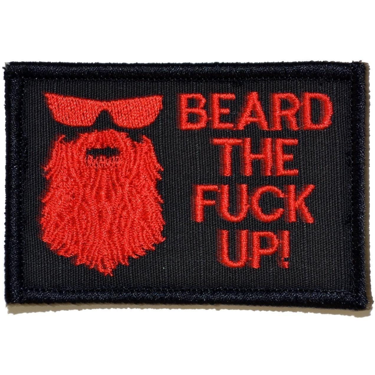 Beard the Fuck Up - 2x3 Patch