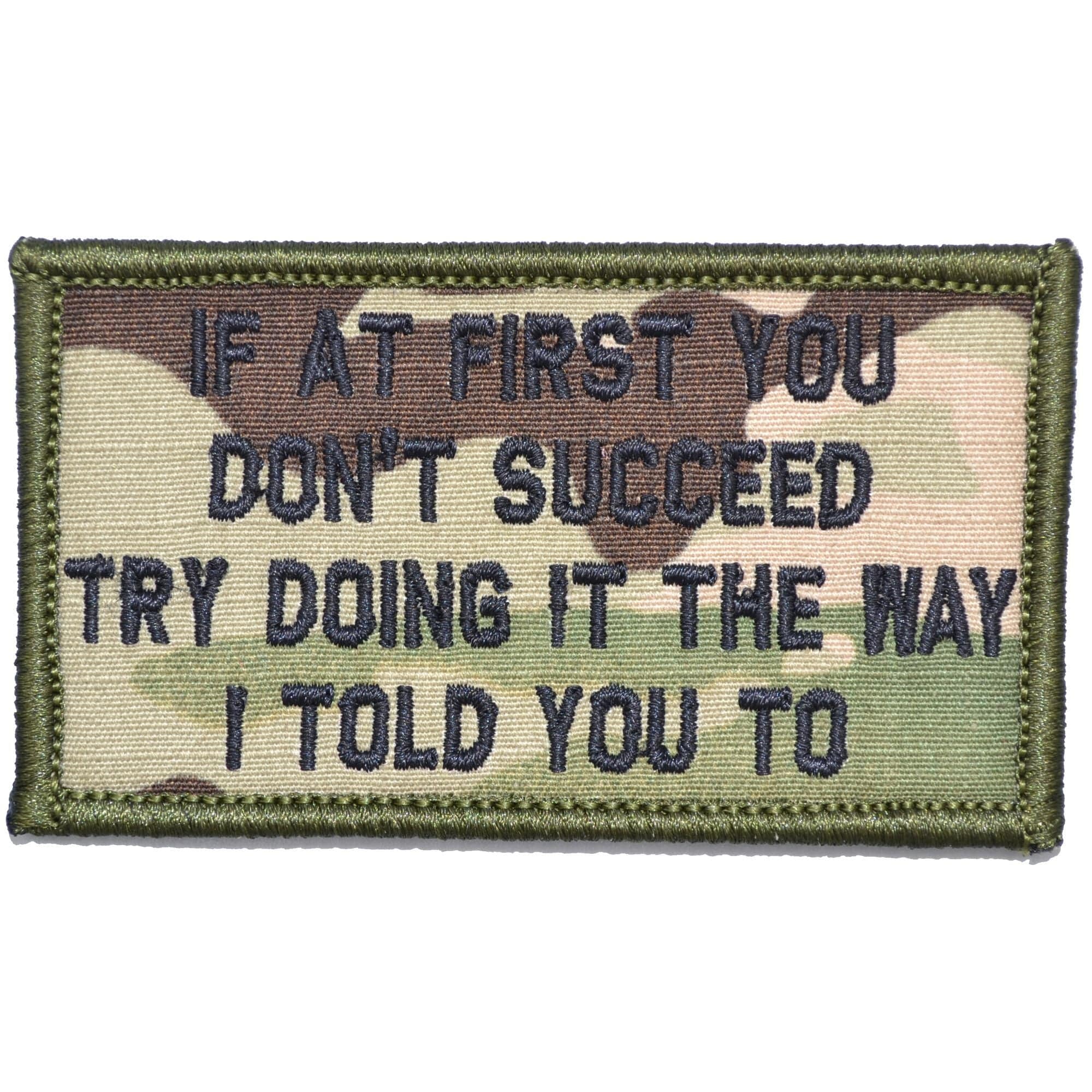 If At First You Don't Succeed, Try Doing It The Way I Told You To - 2x3.5 Patch