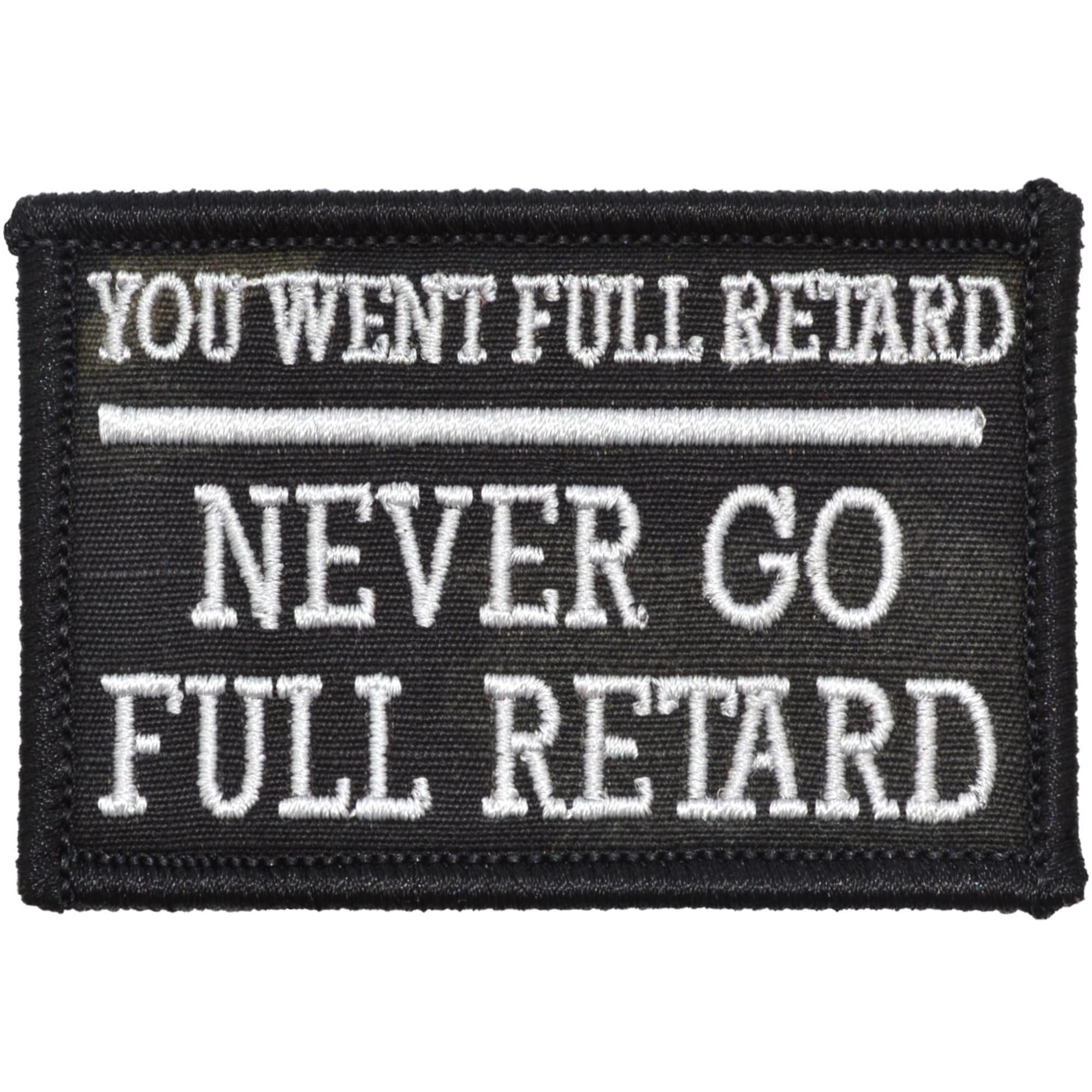 Never Go Full Retard - 2x3 Patch
