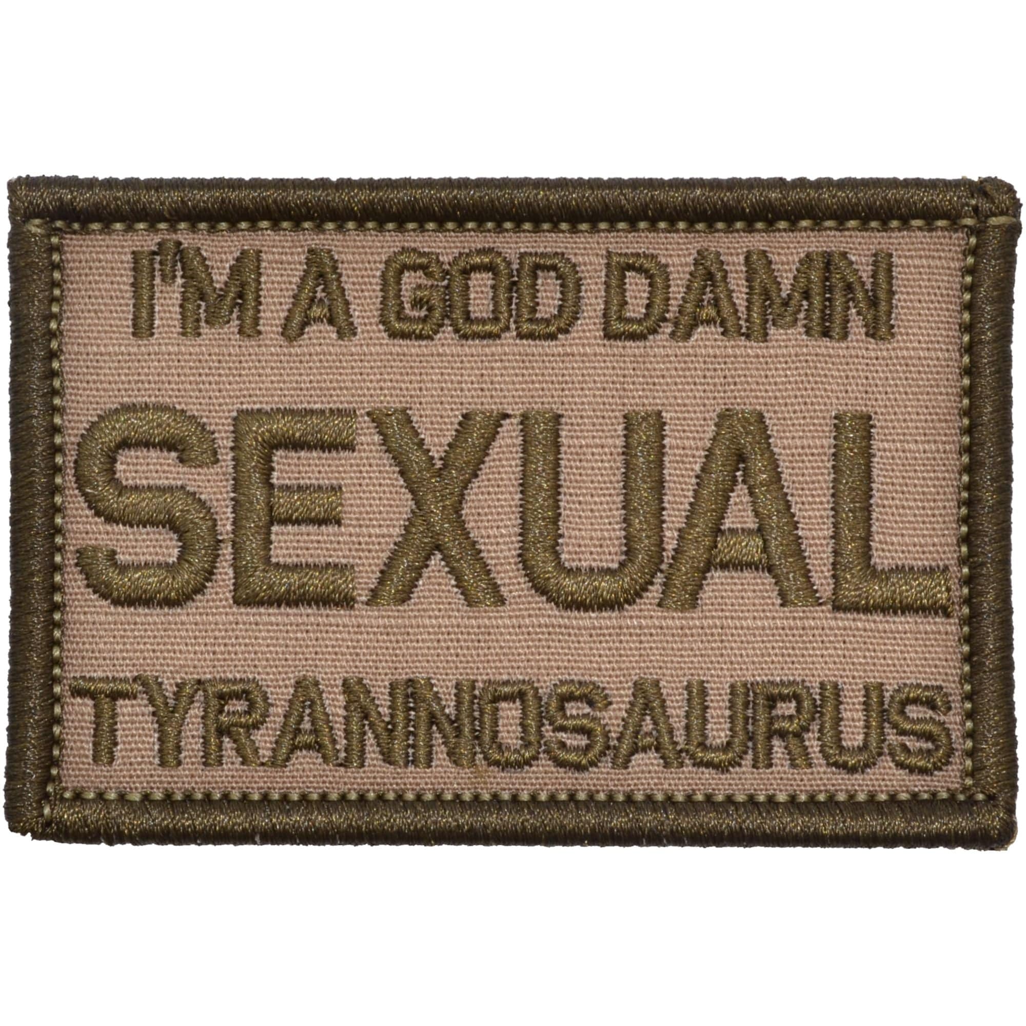 I'm a God Damn Sexual Tyrannosaurus - 2x3 Patch