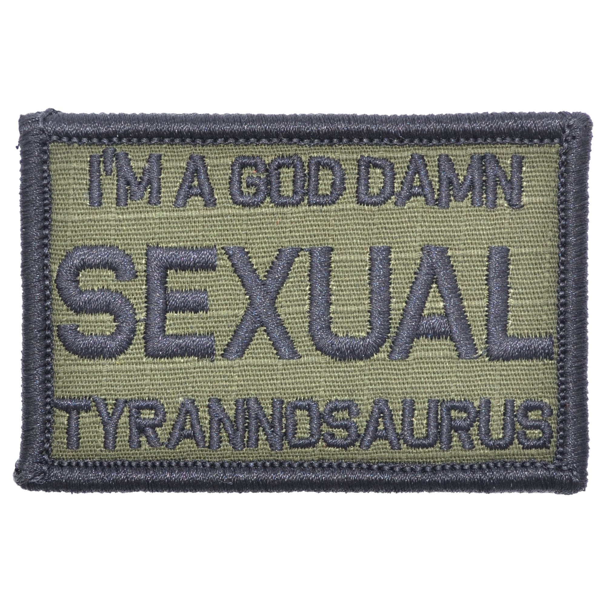 I'm a God Damn Sexual Tyrannosaurus - 2x3 Patch