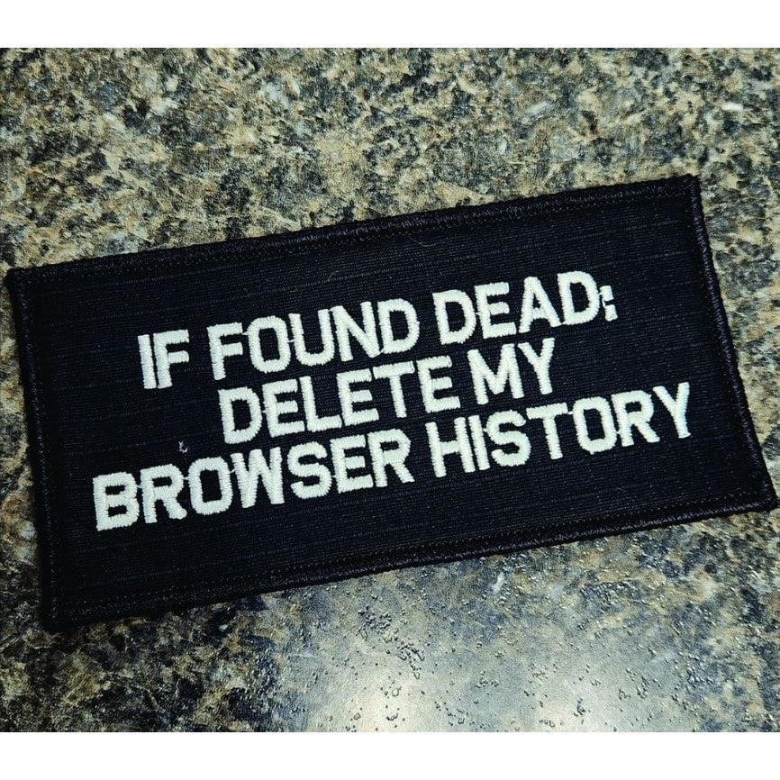 As Seen on Socials - If Found Dead Delete My Browser History - 2x4 Patch - Black w/Silver