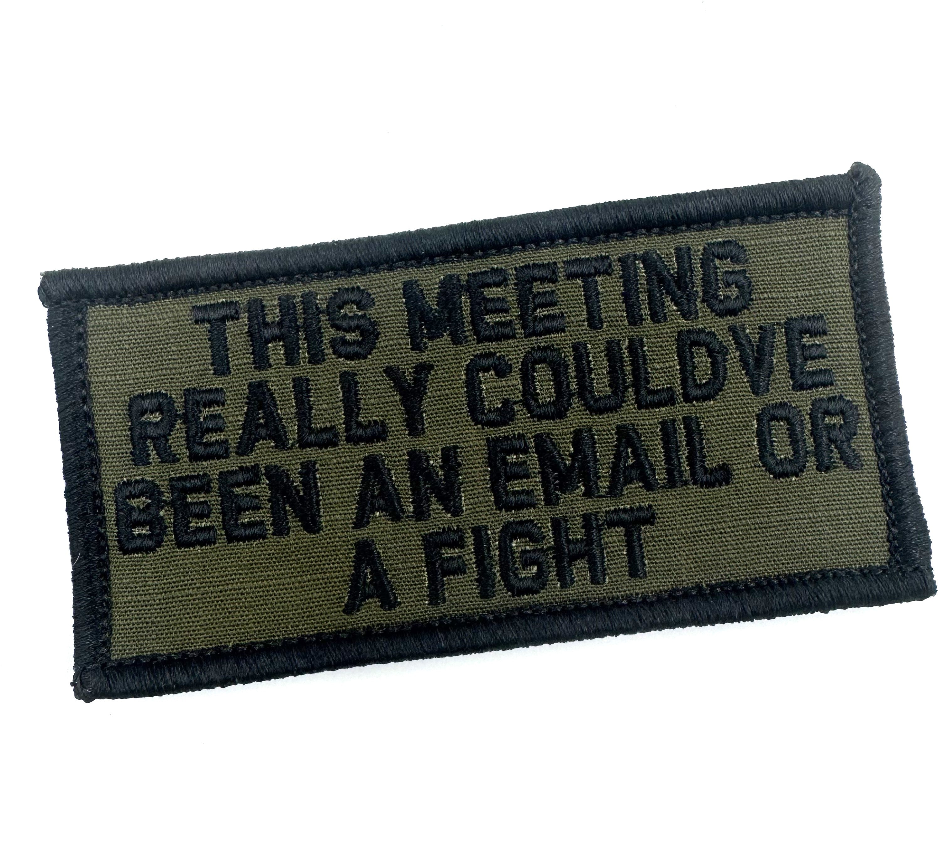 As Seen on Socials - This Meeting Could Have Been a Fist Fight - 2x4 Patch - Multiple Variants