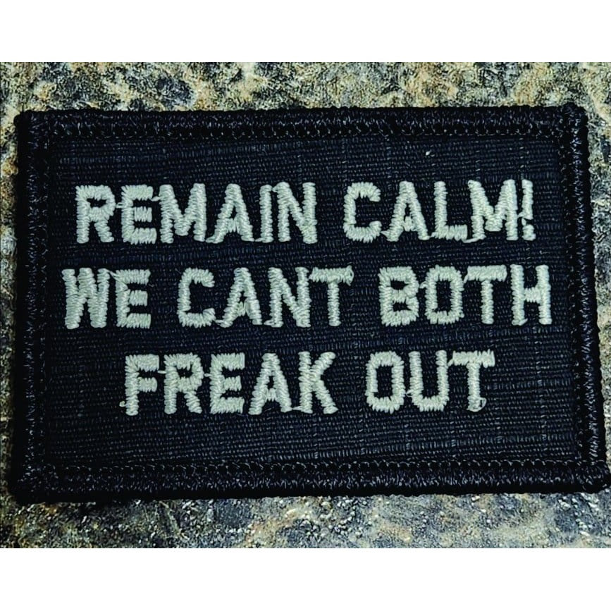 As Seen on Socials - Remain Calm! We Can't Both Freak Out - 2x3 Patch - Black w/Silver