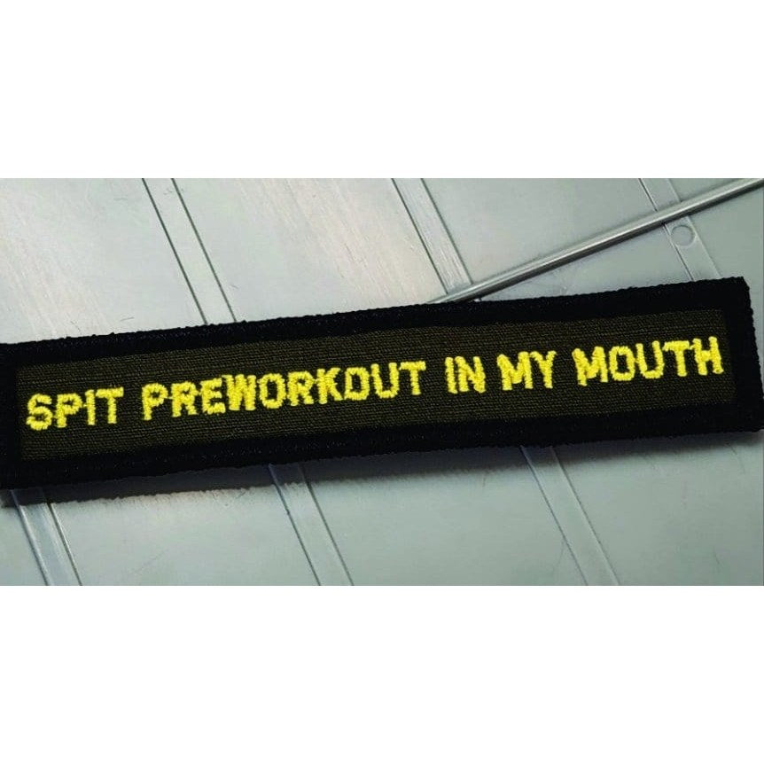 As Seen on Socials -Spit Preworkout In My Mouth -  1x5 Patch - Olive Drab w/Yellow