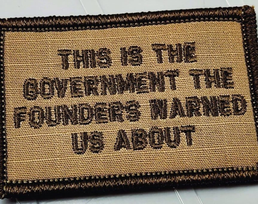 As Seen on Socials - This Is The Government The Founders Warned Us About - 2x3 Patch - Coyote w/Coyote