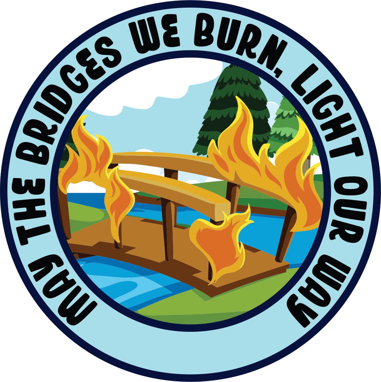 Bridges We Burn - 4" Sticker