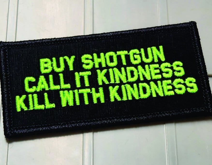 As Seen on Socials - Buy Shotgun - Call It Kindness- Kill With Kindness - 2x4 Patch - Black w/Neon Green