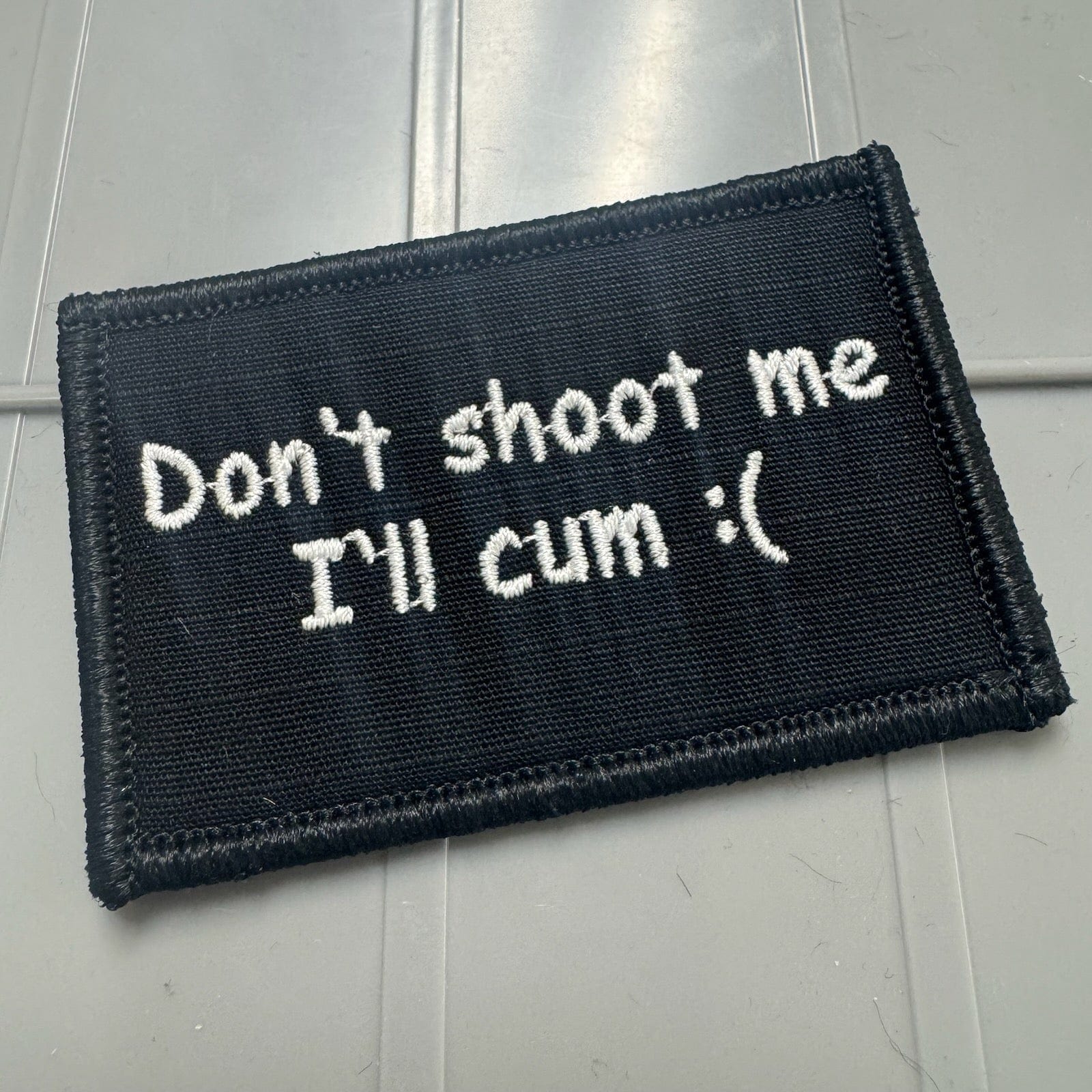 As Seen on Socials -Don't shoot me I'll cum :( - 2x3 Patch - Black w/White