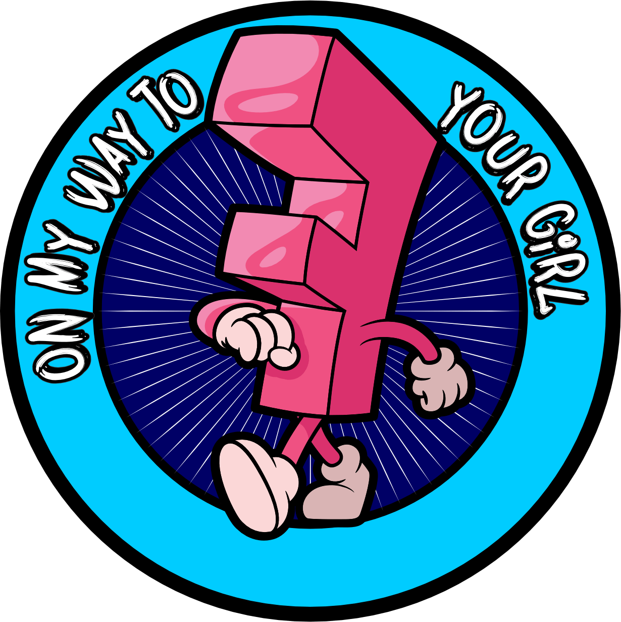 On My Way to 'F' Your Girl - 4" Sticker