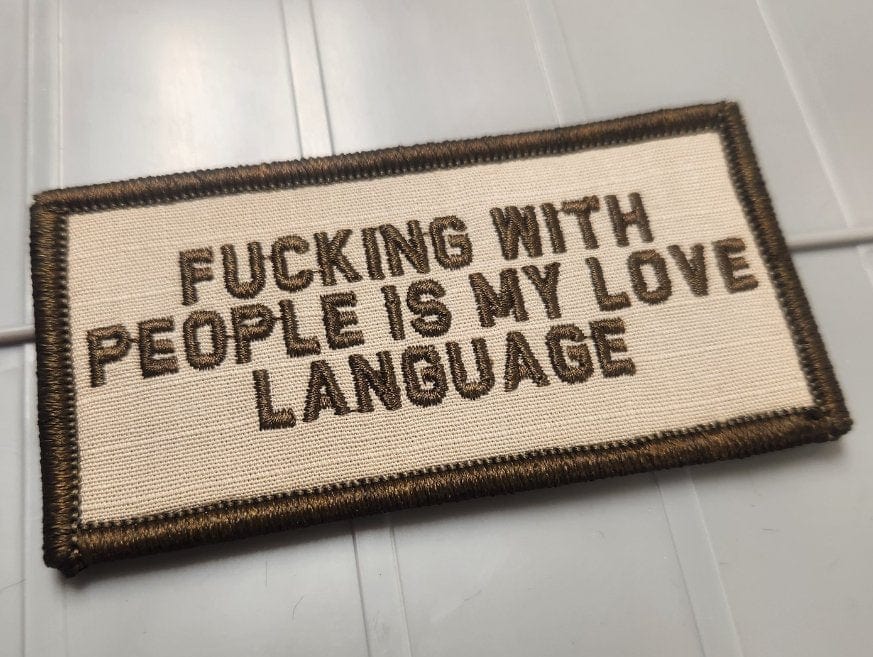 As Seen on Socials - Fucking With People Is My Love Language - 2x4 Patch - Desert Tan w/Coyote