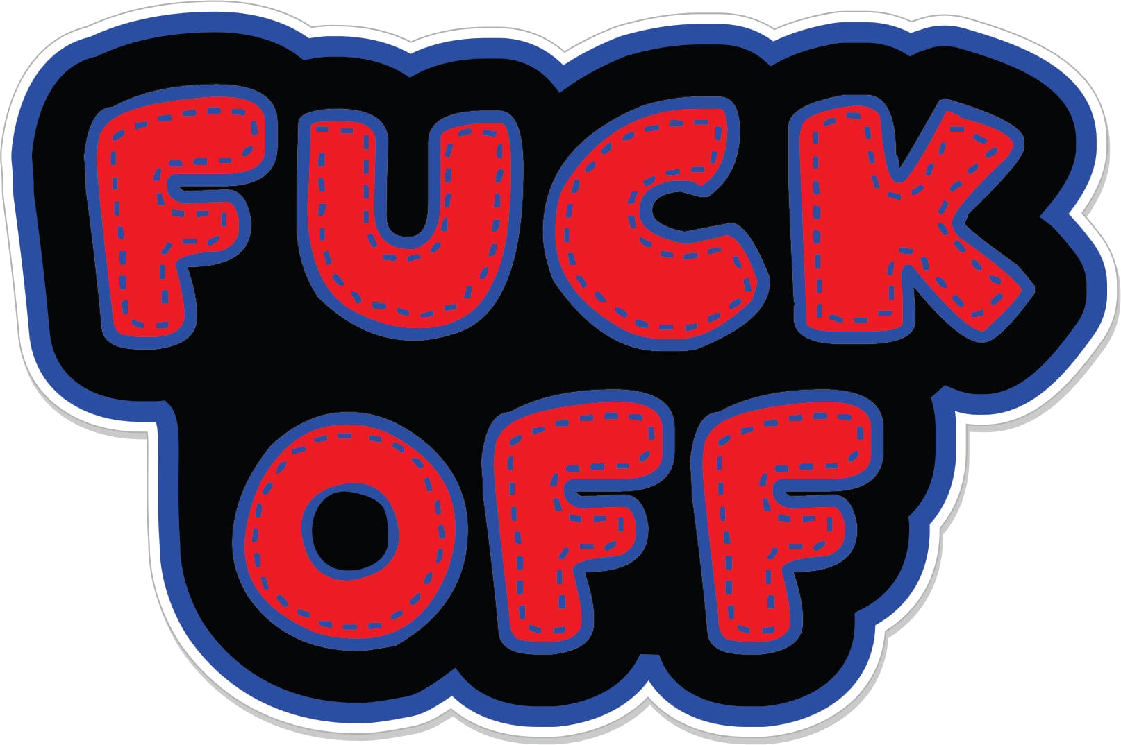 Fuck Off - 4" Sticker