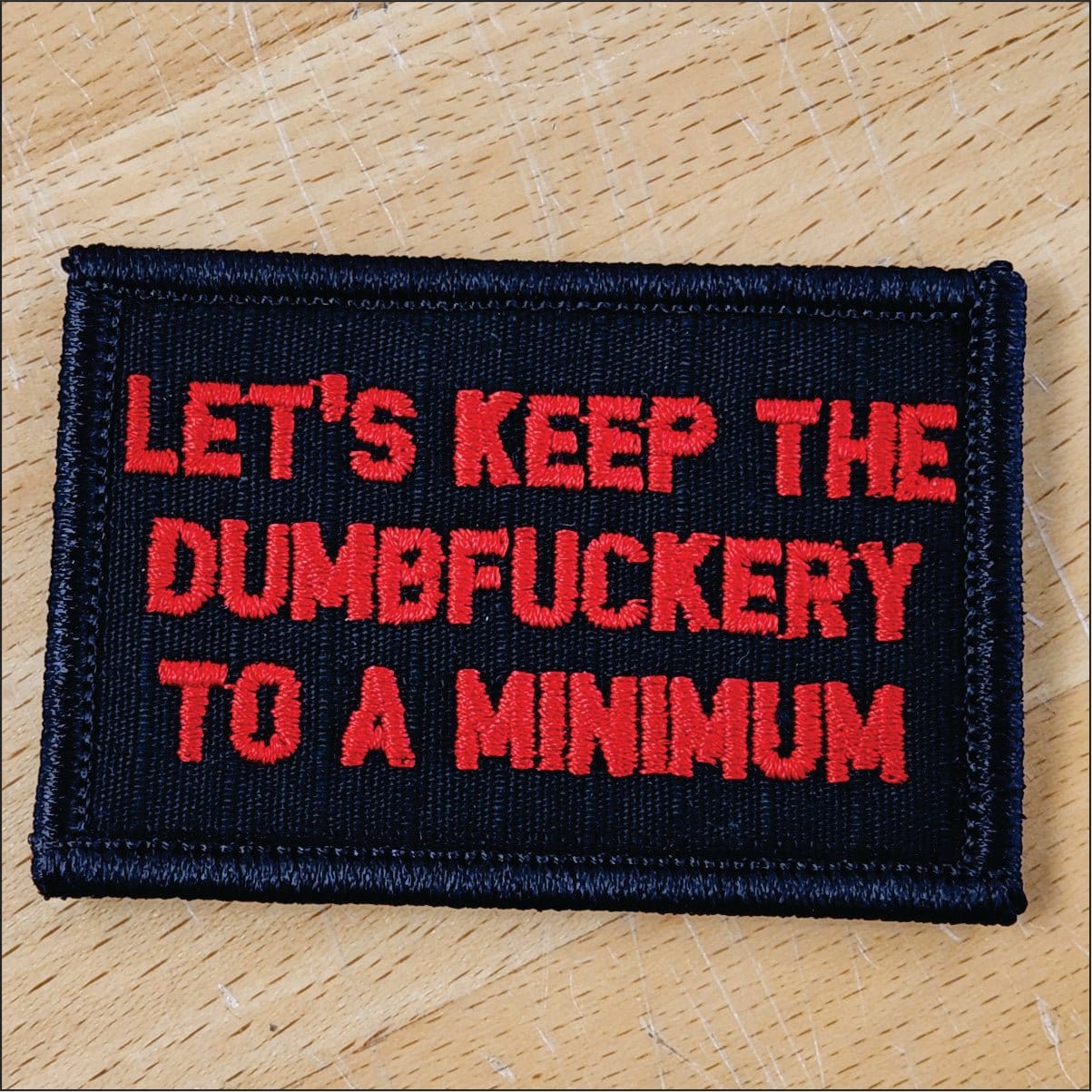 As Seen on Socials -Let's Keep The Dumbfuckery To A Minimum - 2x3 Patch