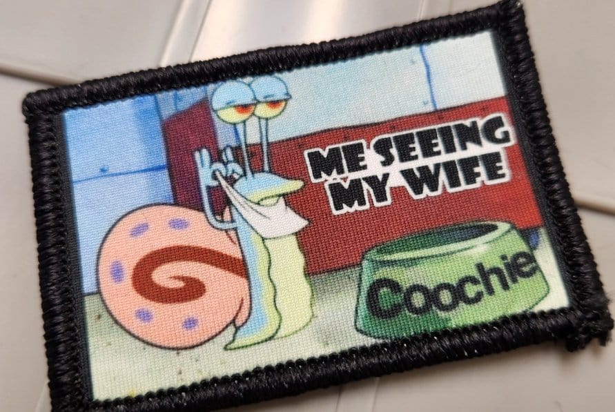 As Seen on Socials - Me Seeing My Wife - Coochie - 2x3 Patch - Sublimated