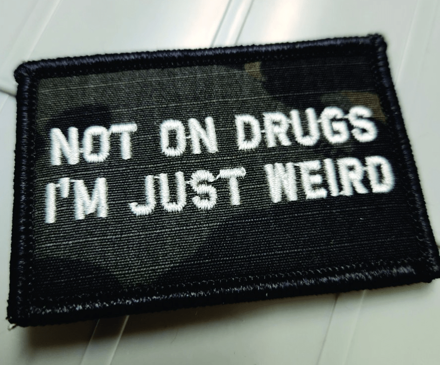 As Seen on Socials - Not On Drugs I'm Just Weird - 2x3 Patch - Multicam Black w/Silver