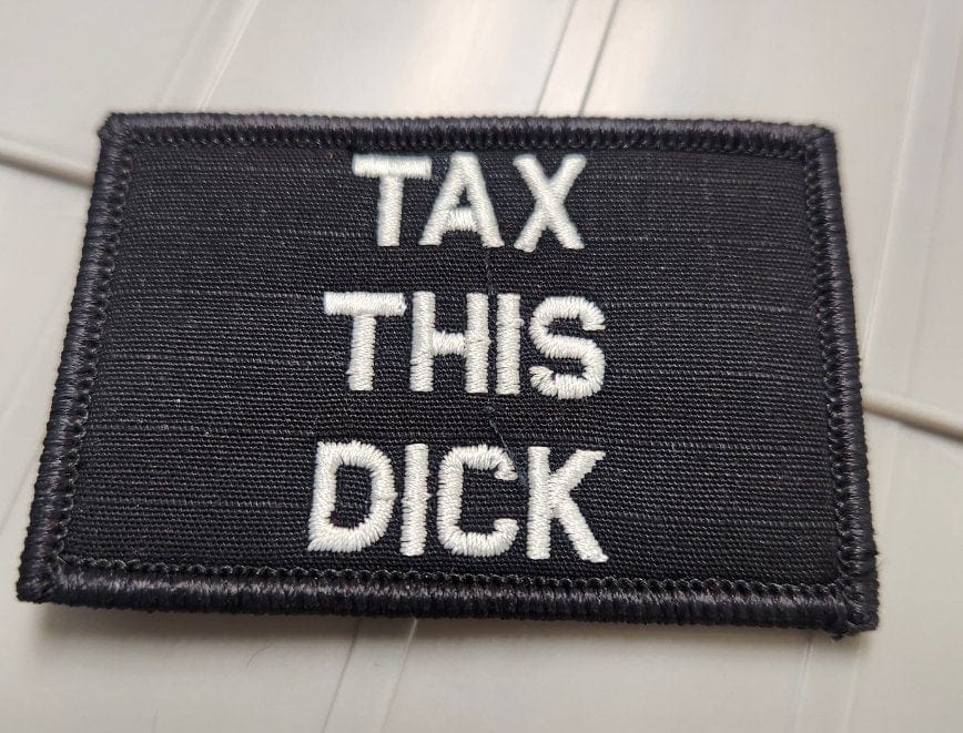 As Seen on Socials - Tax This Dick - 2x3 Patch - Black w/White