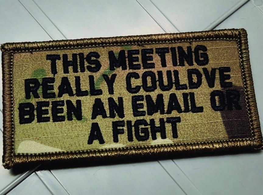 As Seen on Socials - This Meeting Could Have Been an Email or a Fight - 2x4 Patch - Multicam w/Blk