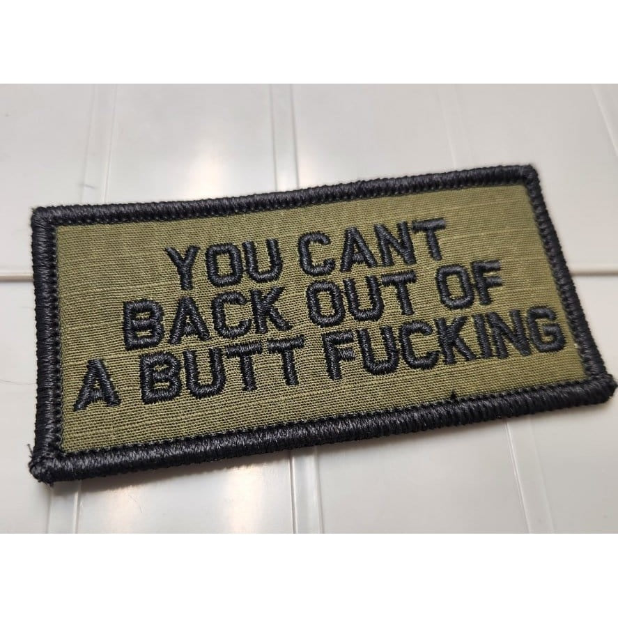 As Seen on Socials - You Can't Back Out of A Butt Fucking - 2x4 Patch - Olive Drab w/Black