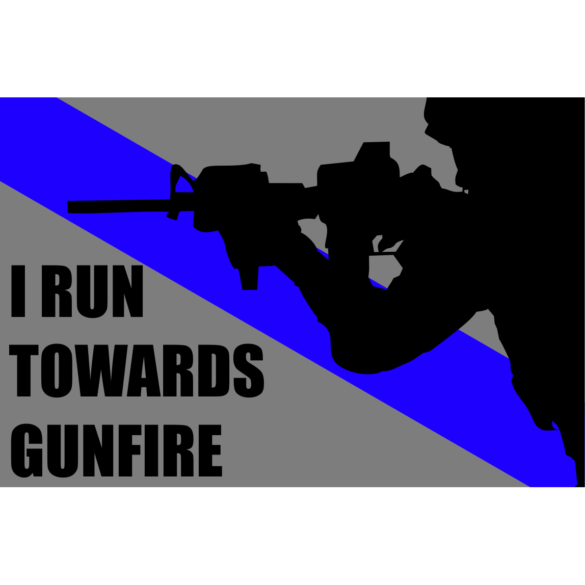 I Run Towards Gunfire Thin Blue Line - 3.75x2.5 inch Sticker