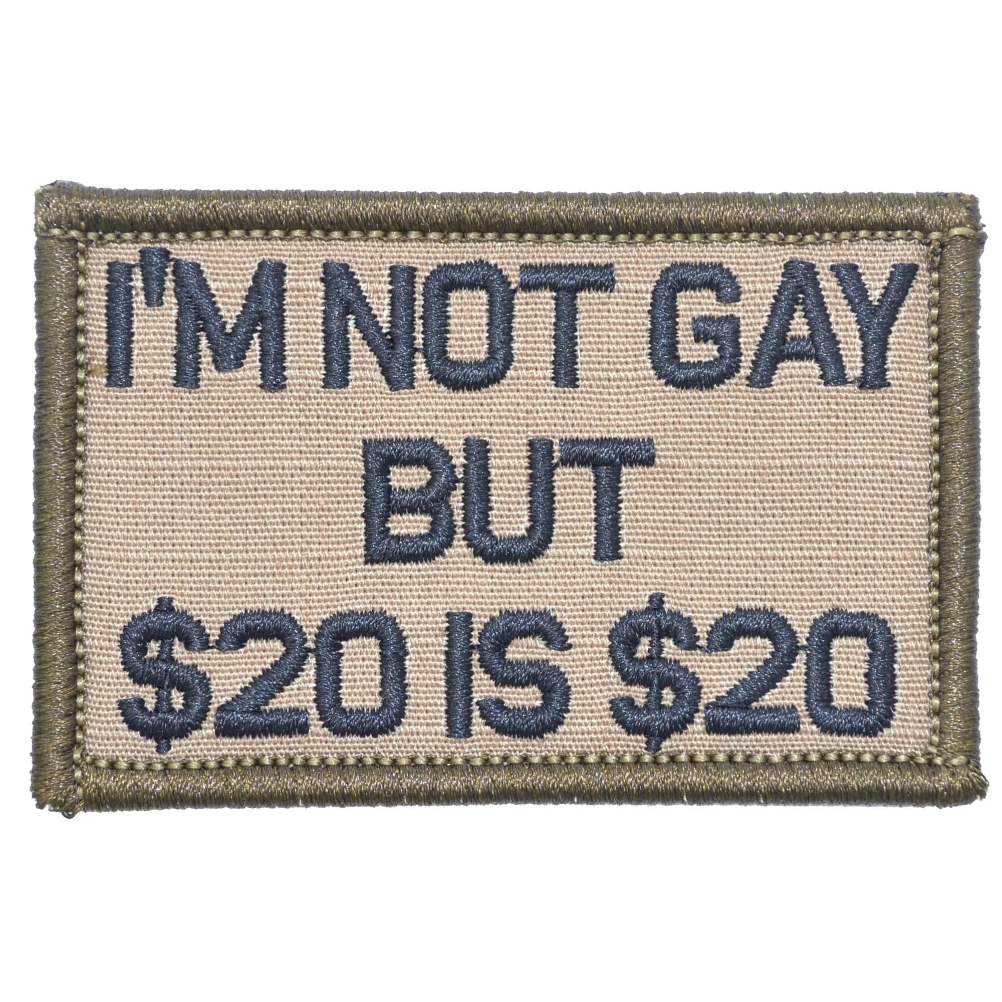 I'm Not Gay But $20 is $20 - 2x3 Patch