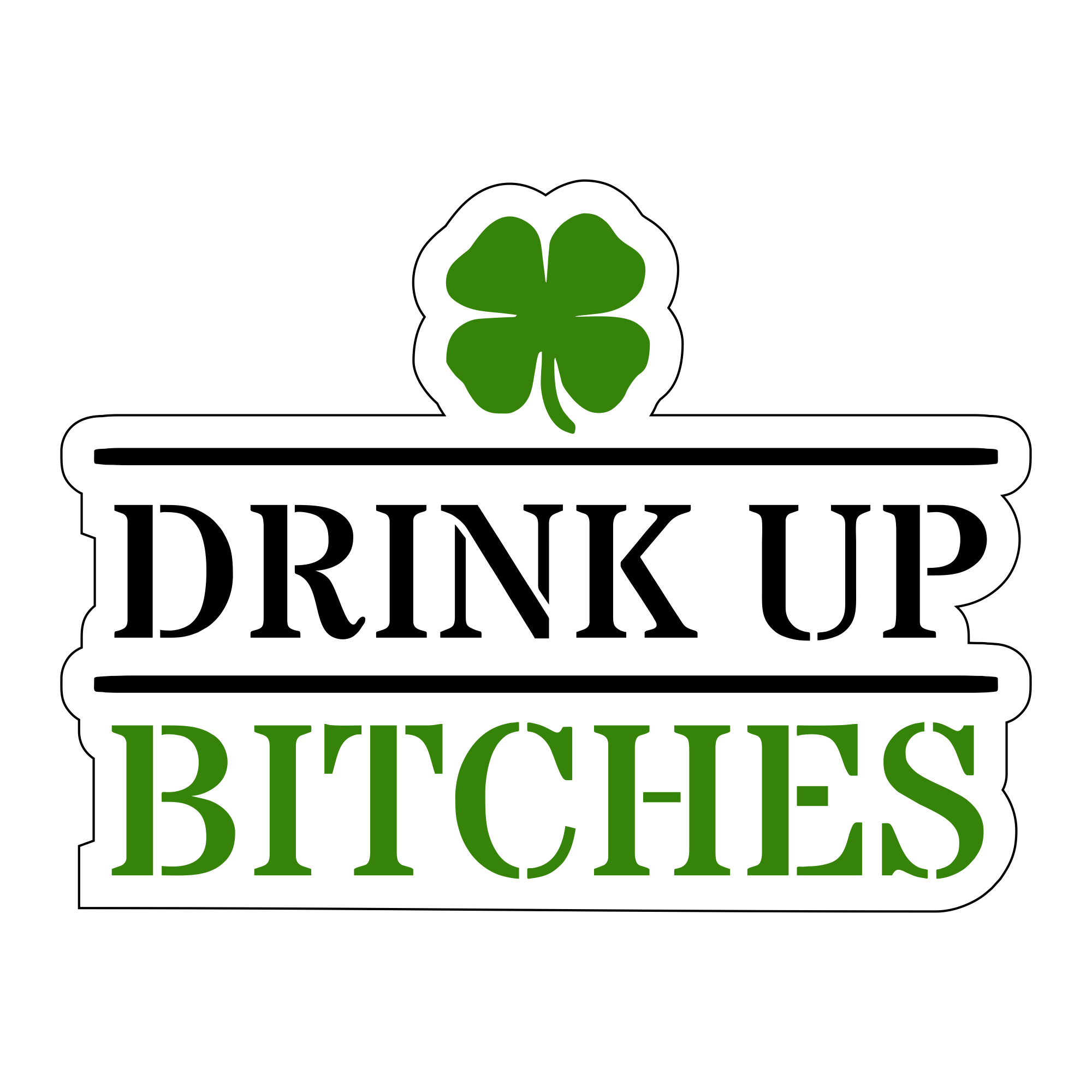 Drink Up Bitches - 4 inch Sticker