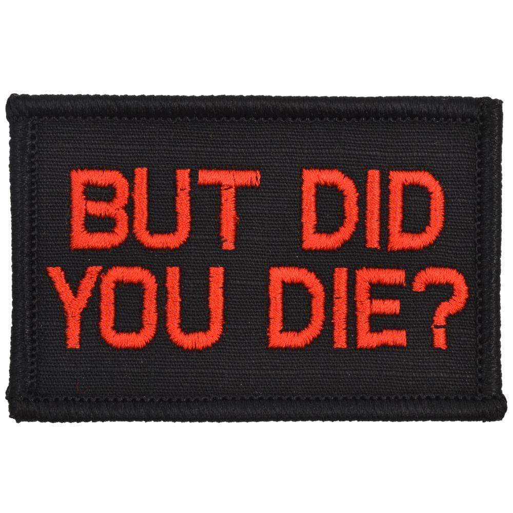 But Did You Die? - 2x3 Patch