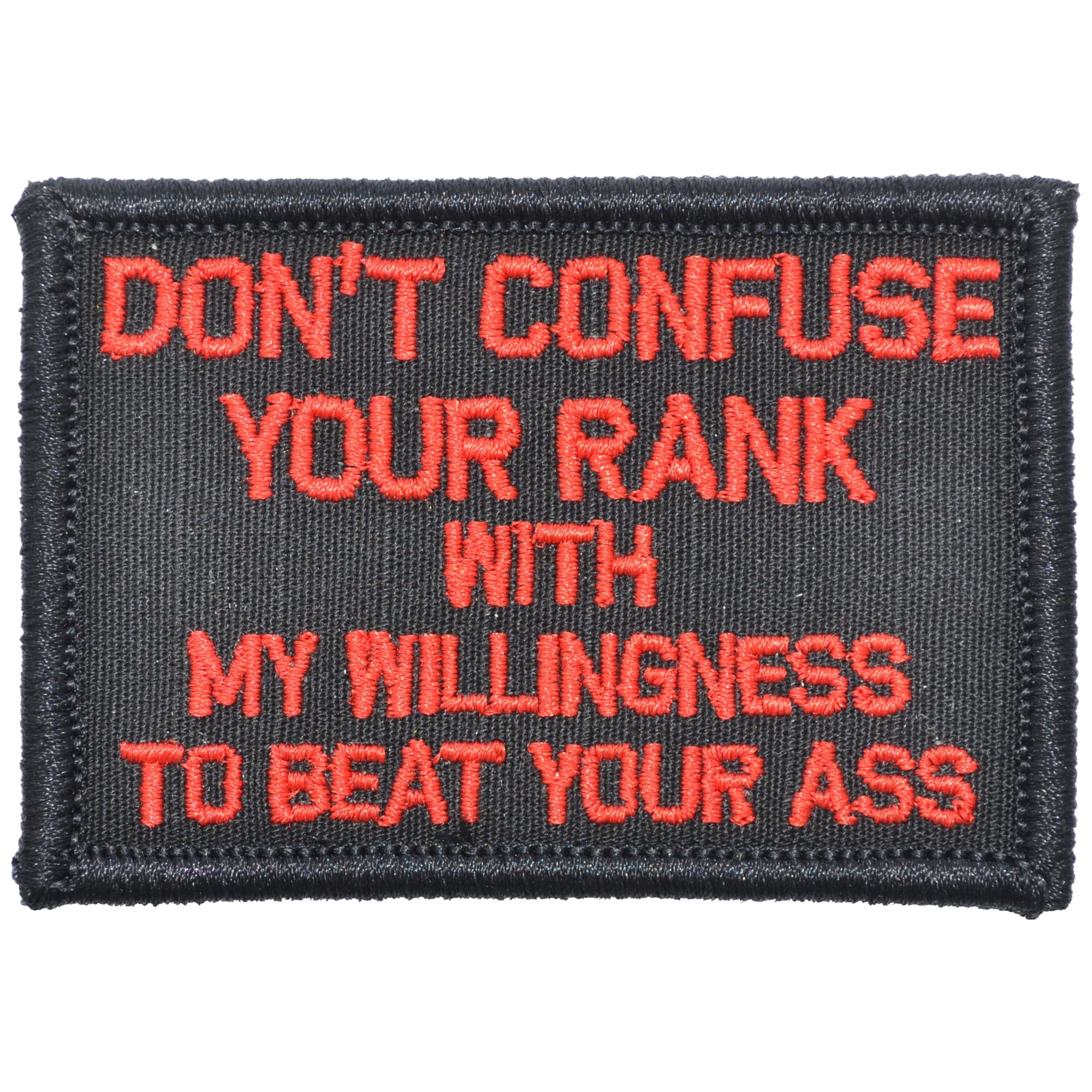 Don't Confuse Your Rank With My Willingness To Beat Your Ass - 2x3 Patch