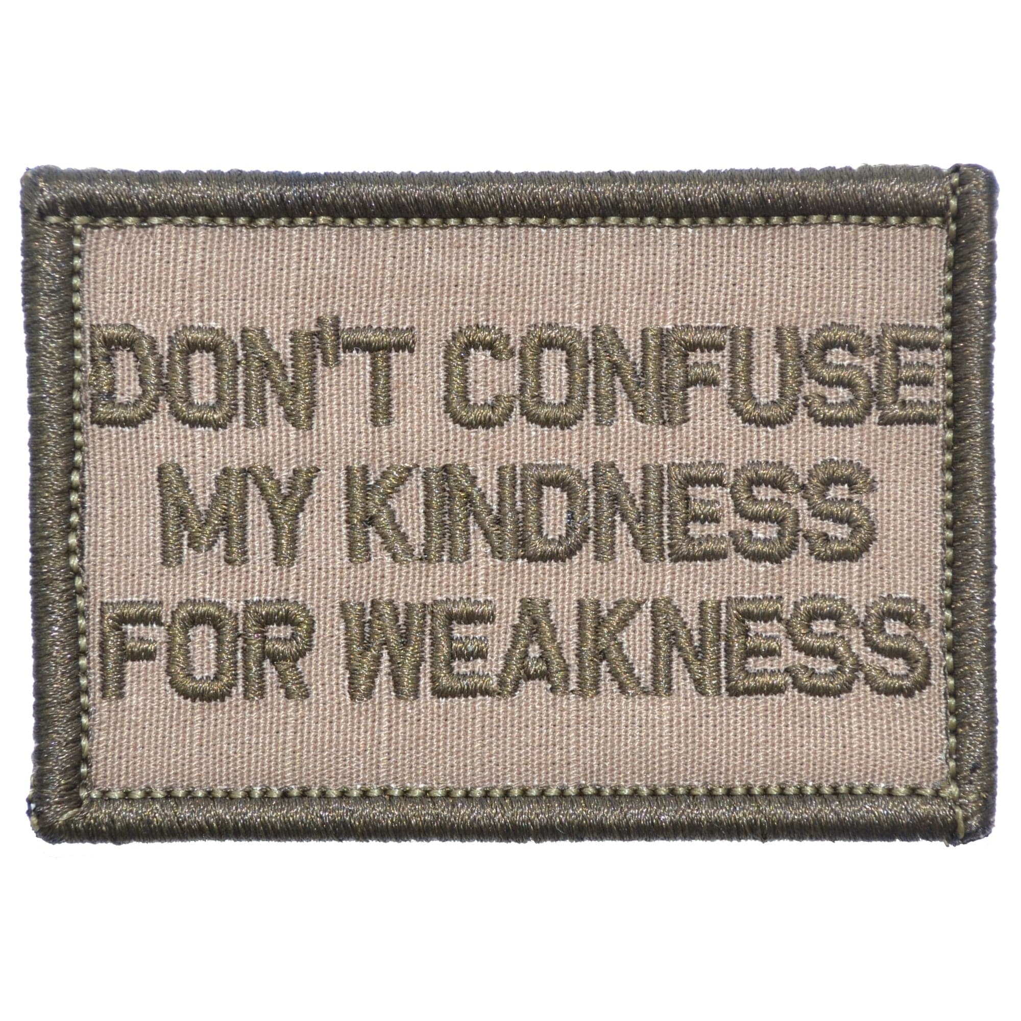 Don't Confuse My Kindness For Weakness - 2x3 Patch