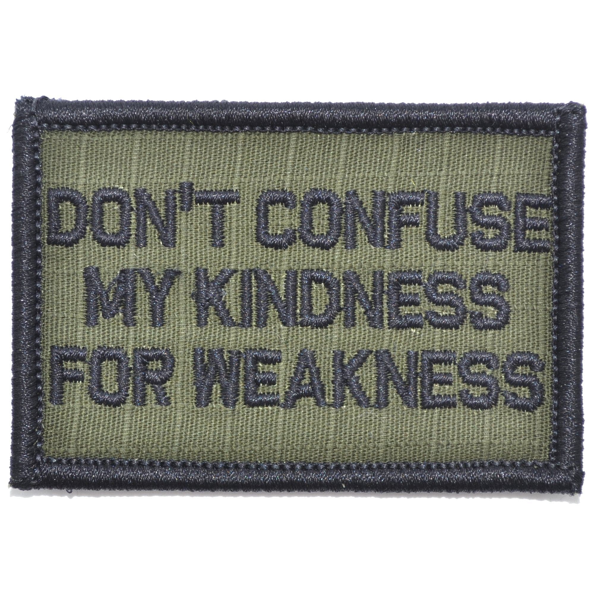 Don't Confuse My Kindness For Weakness - 2x3 Patch