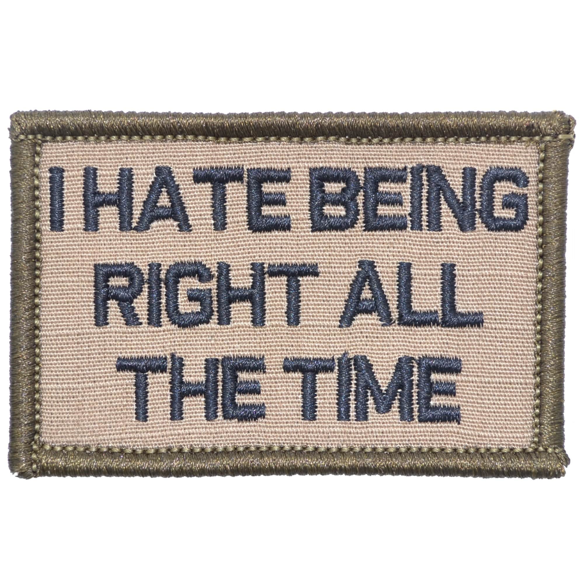 I Hate Being Right All The Time - 2x3 Patch