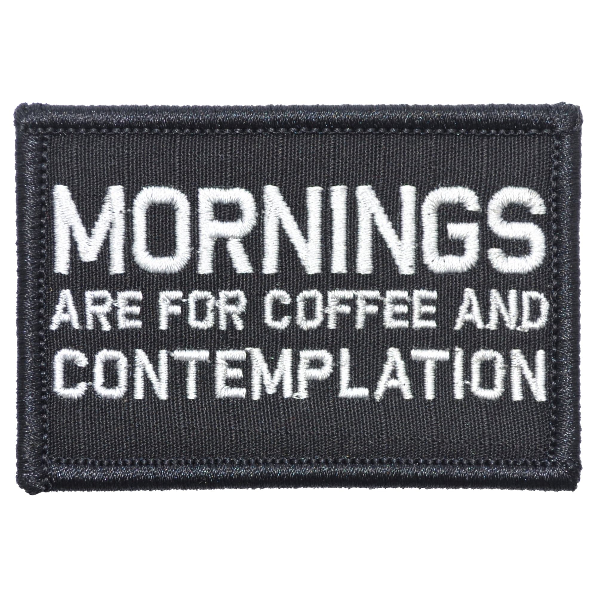 Mornings Are For Coffee and Contemplation - 2x3 Patch