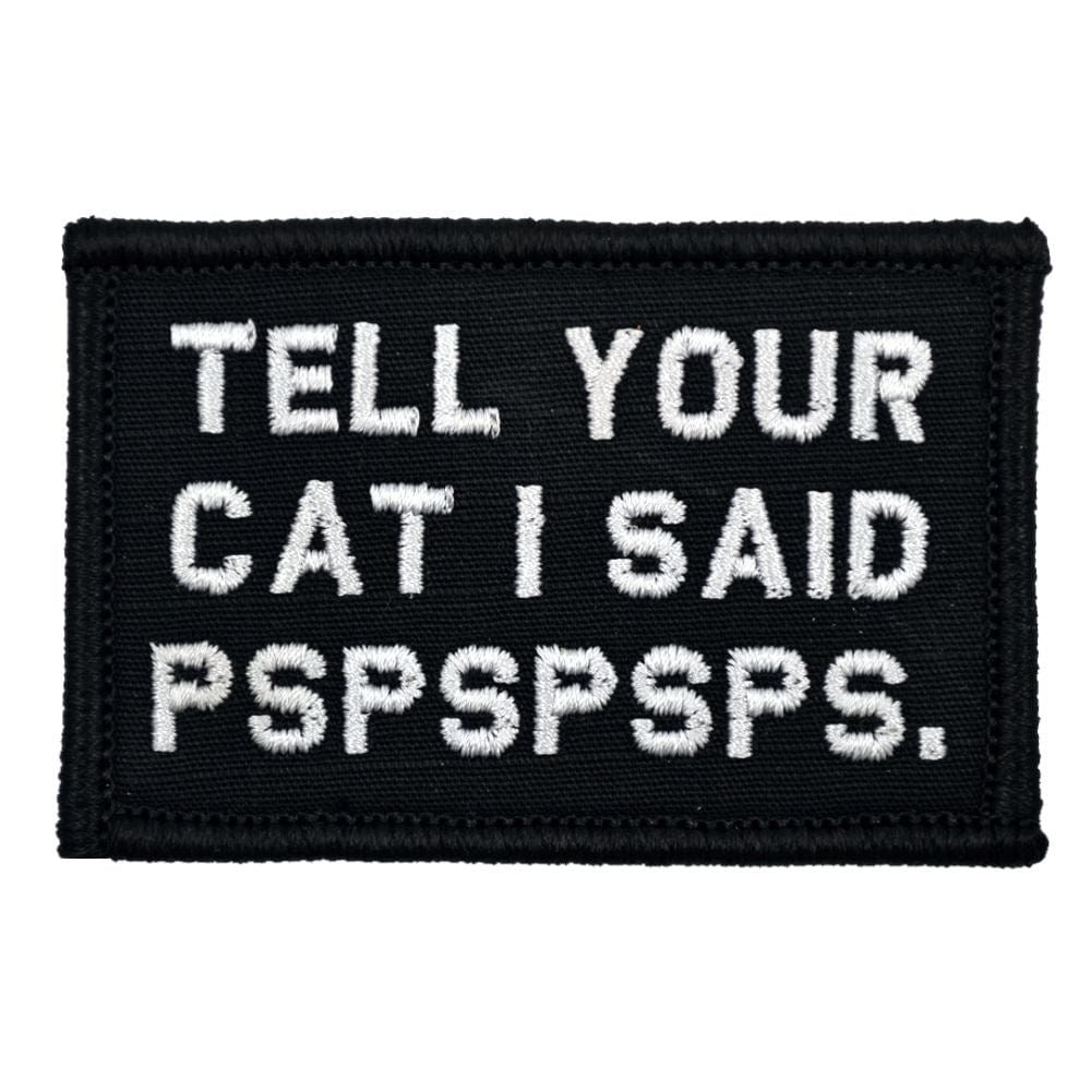 Tell Your Cat I Said- 2x3 Patch