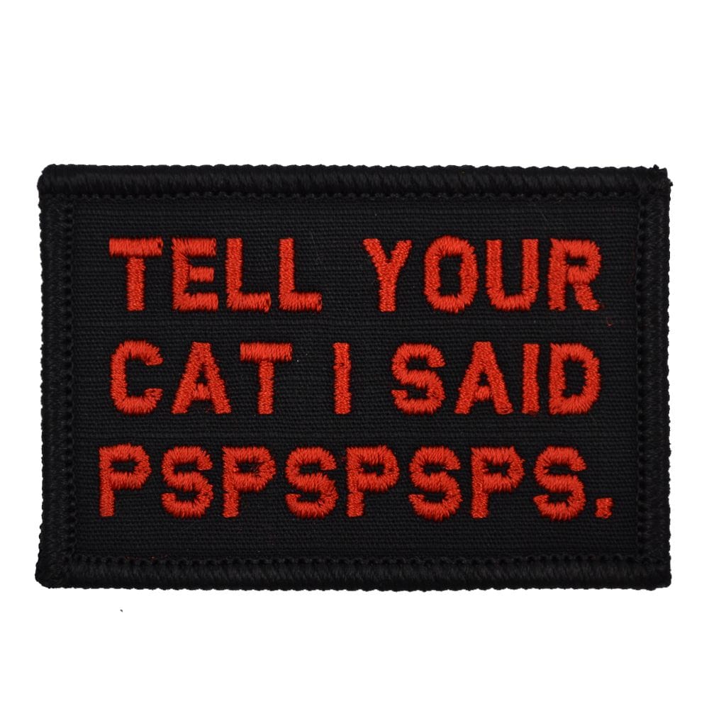 Tell Your Cat I Said- 2x3 Patch