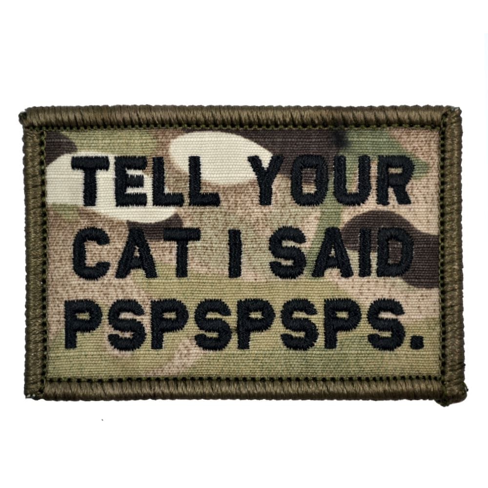 Tell Your Cat I Said- 2x3 Patch