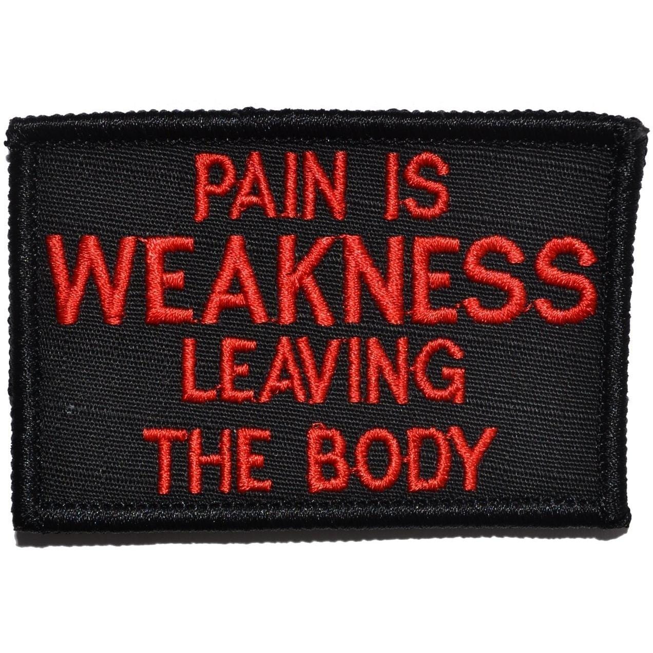 Pain is Weakness Leaving the Body - 2x3 Patch