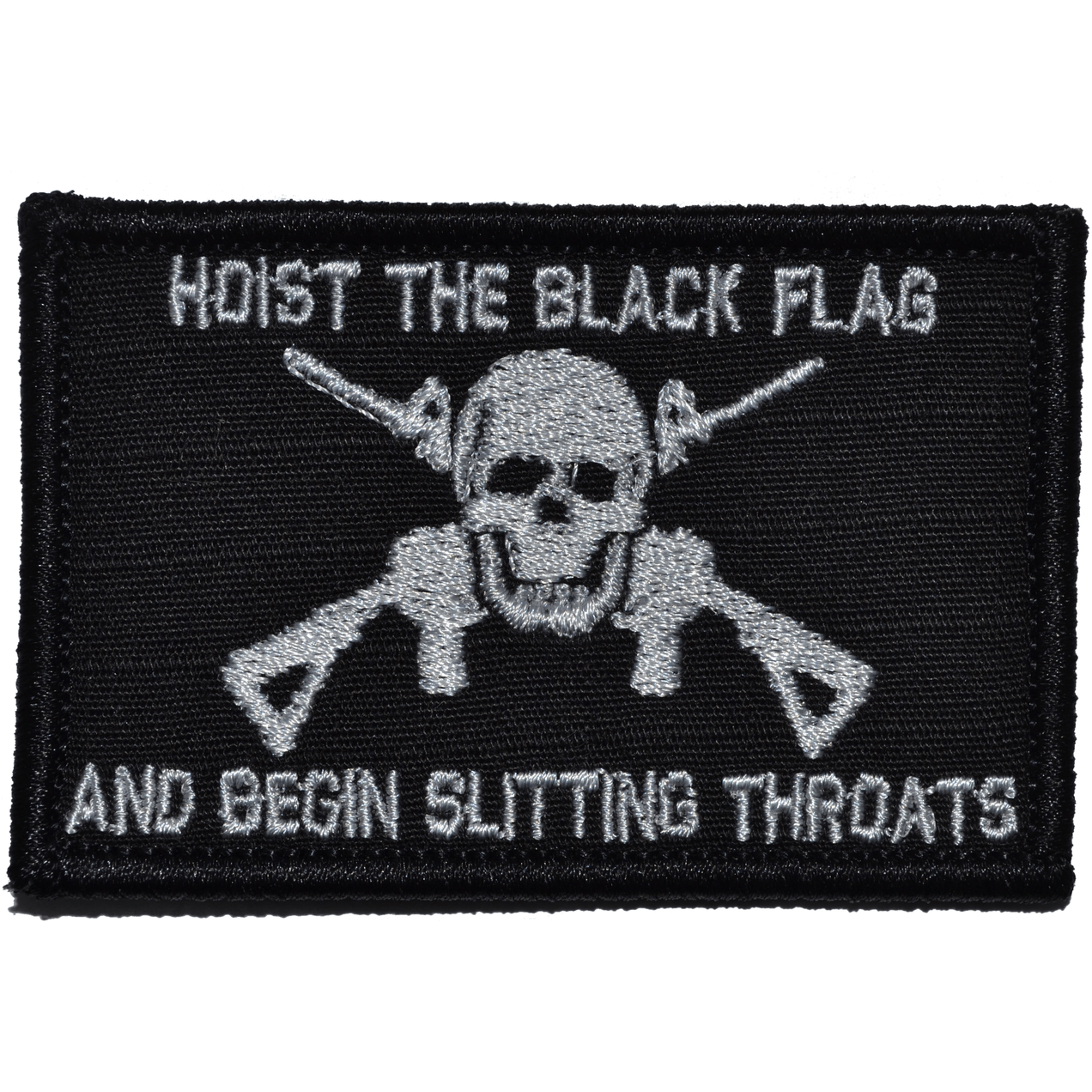 Hoist The Black Flag and Begin Slitting Throats Jolly Roger - 2x3 Patch