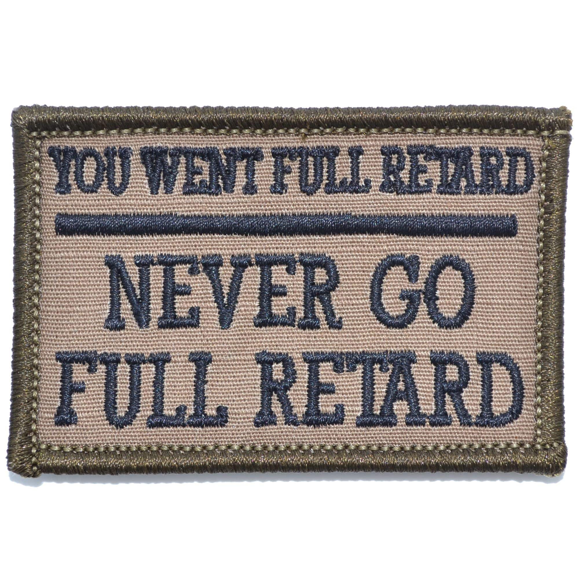 Never Go Full Retard - 2x3 Patch